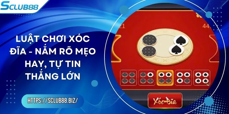 Luật Chơi Xóc Đĩa - Nắm Rõ Mẹo Hay, Tự Tin Thắng Lớn Luật Chơi Xóc Đĩa - Nắm Rõ Mẹo Hay, Tự Tin Thắng Lớn